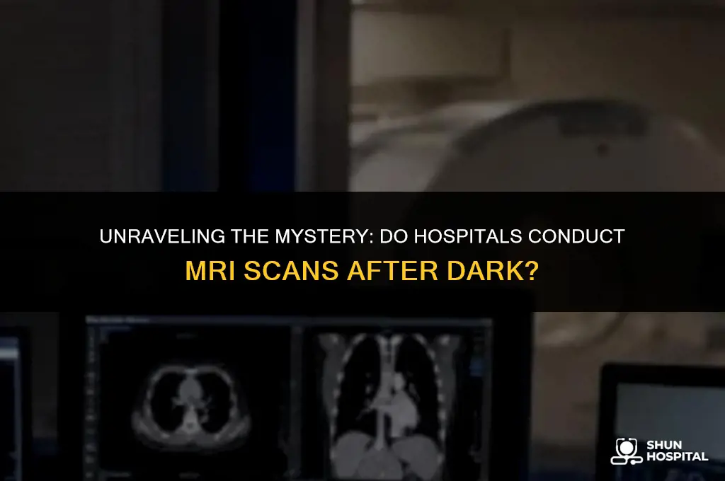 do hospitals do mri at night