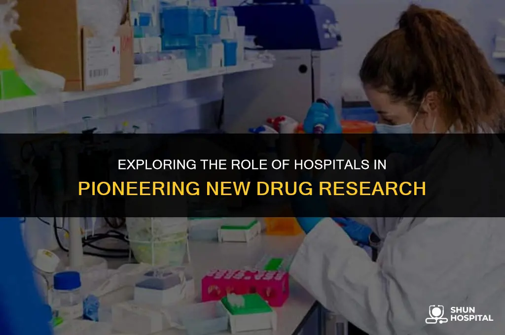 do hospitals do new drug research