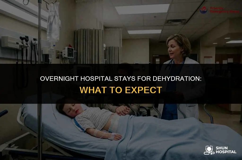 do hospitals do overnight for dehydration