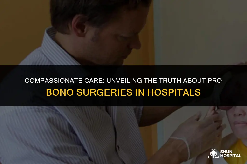 do hospitals do pro bono surgeries