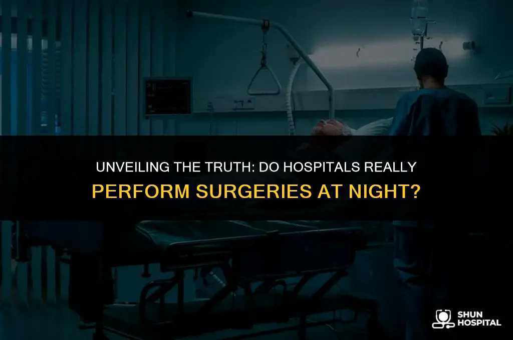 do hospitals do surgery at night