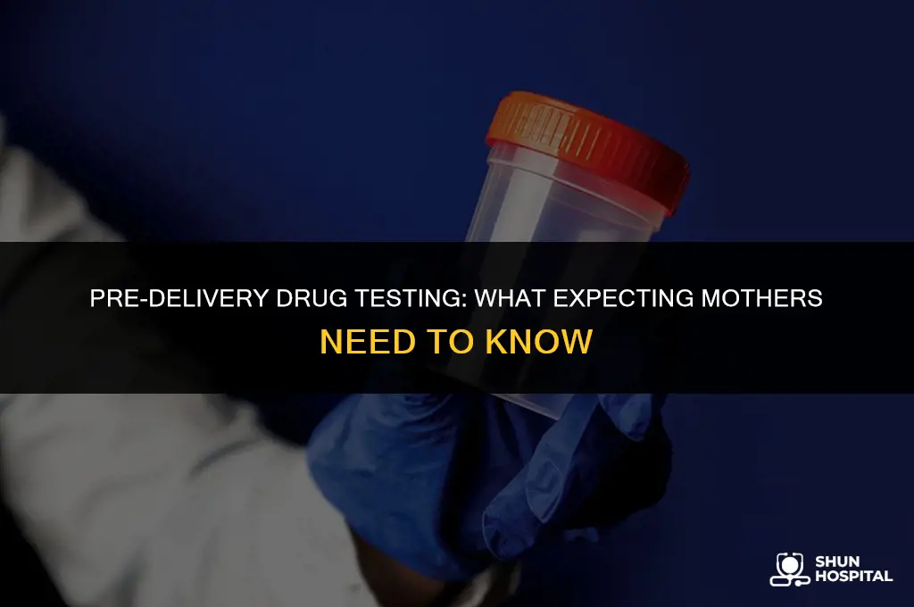 do hospitals drug test before delivery