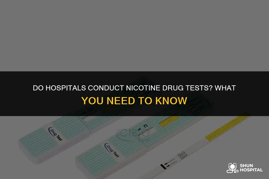 do hospitals drug test for nicotine