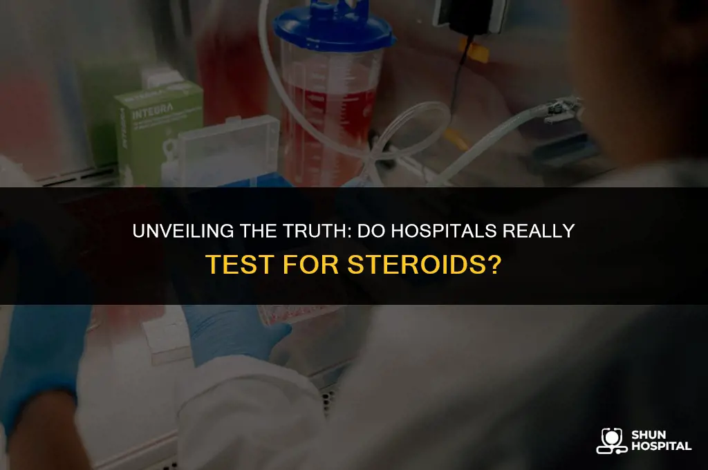 do hospitals drug test for steroids