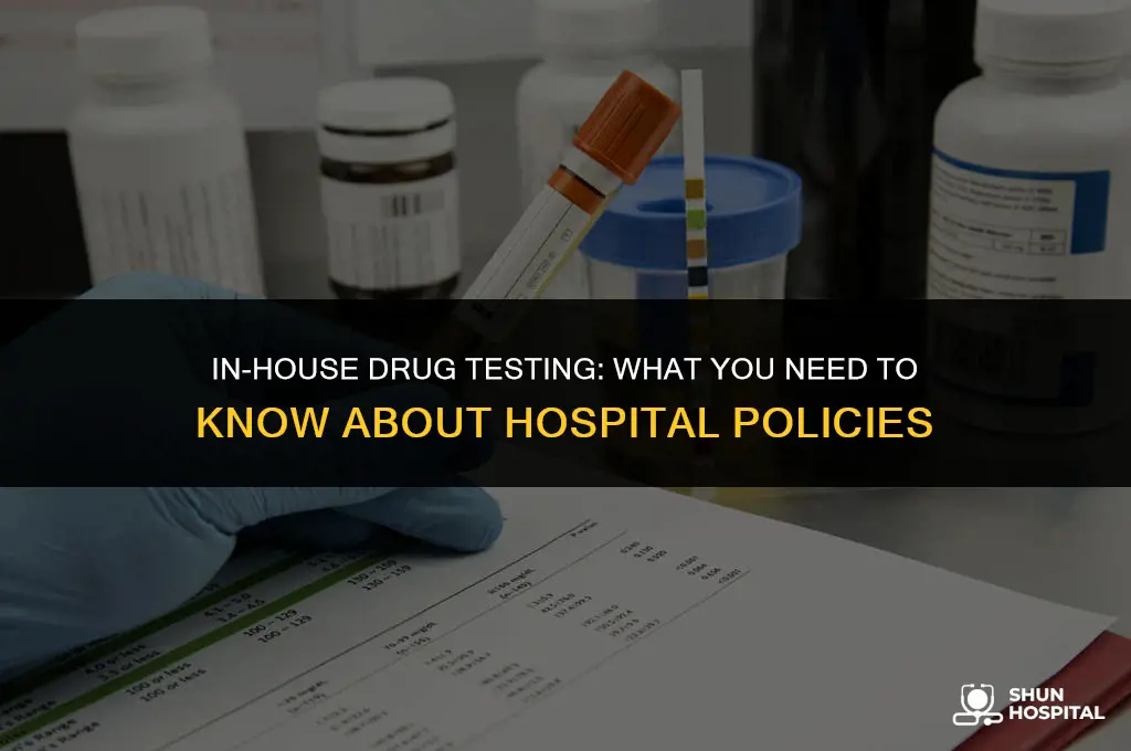 do hospitals drug test in house