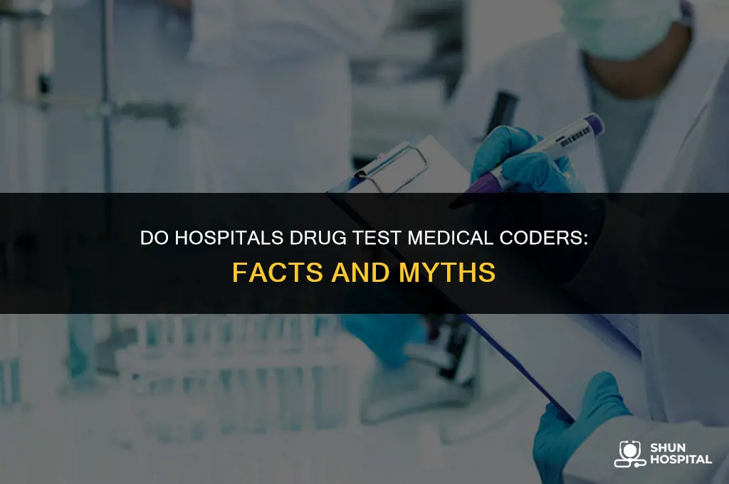 do hospitals drug test medical coders