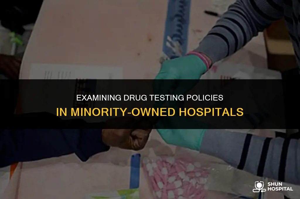 do hospitals drug test minority employers