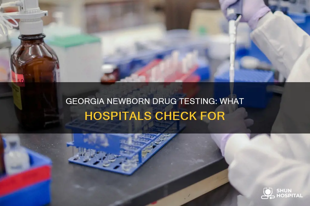 do hospitals drug test newborns in georgia