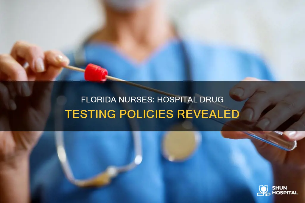 do hospitals drug test nurses in florida