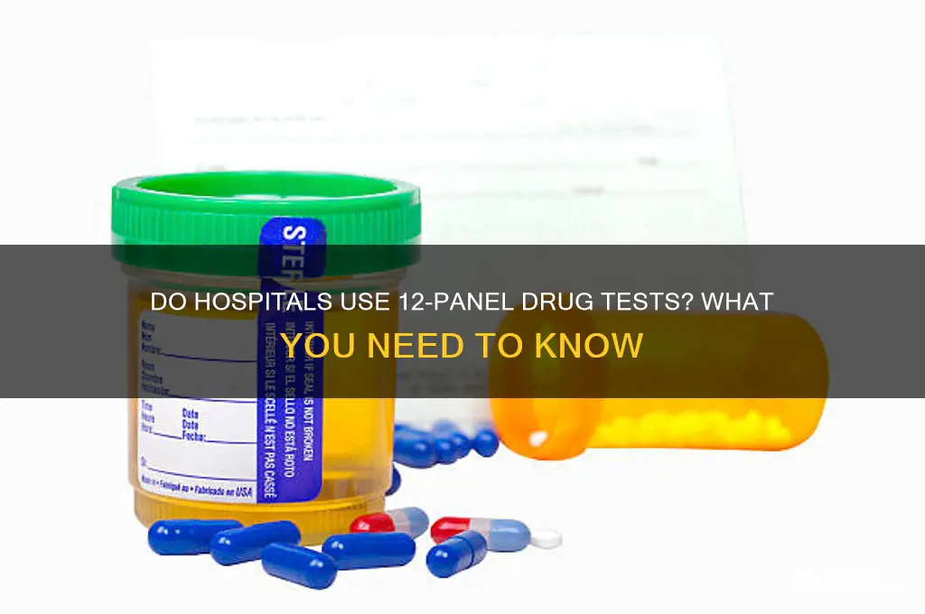 do hospitals drug test with 12 panel drug test