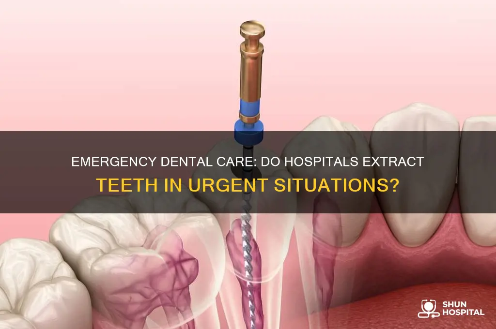 do hospitals emergency extract teeth