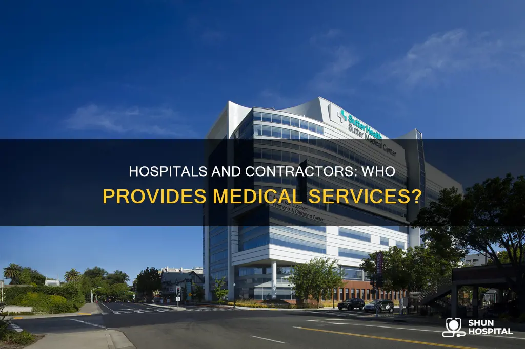 do hospitals emplo ccontractors for medical services
