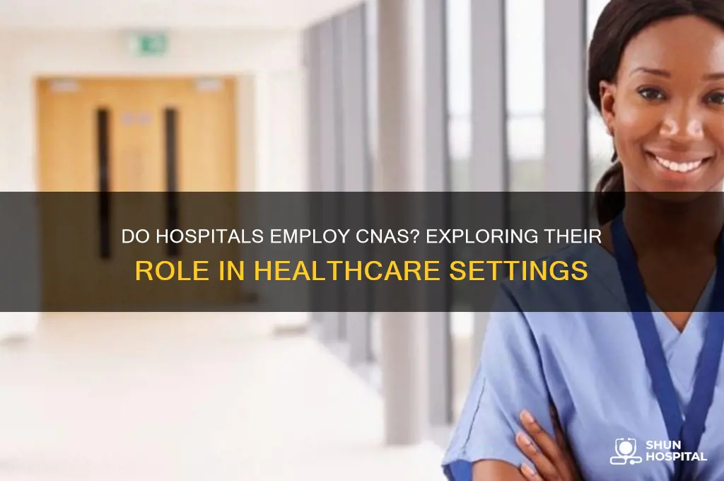 do hospitals employ cna
