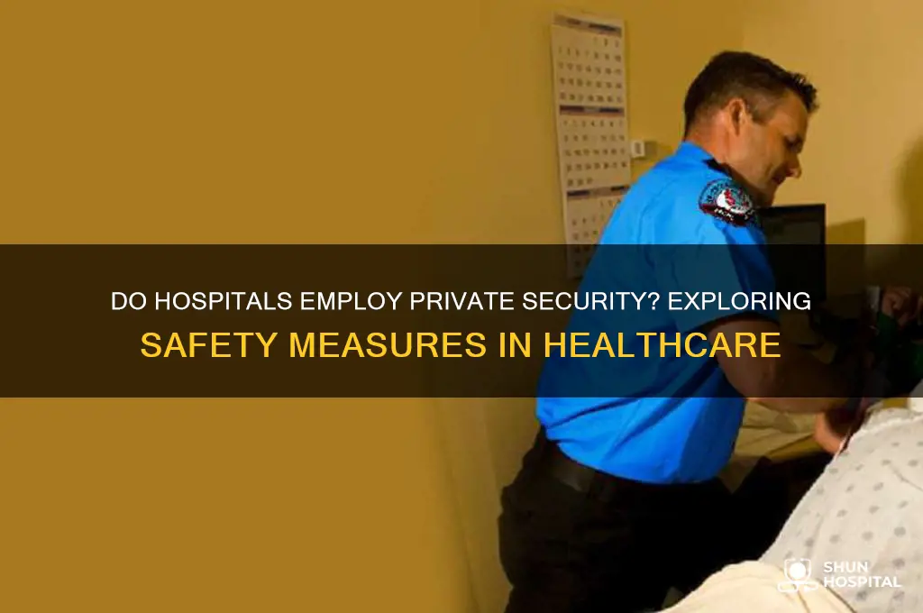 do hospitals employ private security