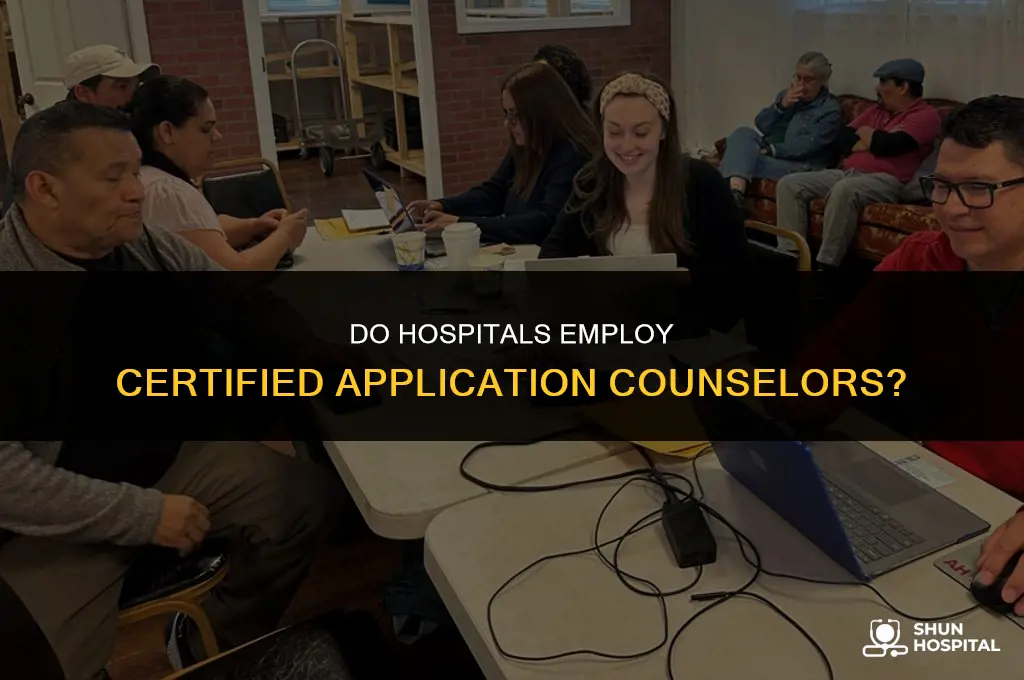do hospitals employe certified application counselors