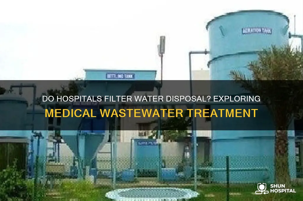 do hospitals filter water disposal