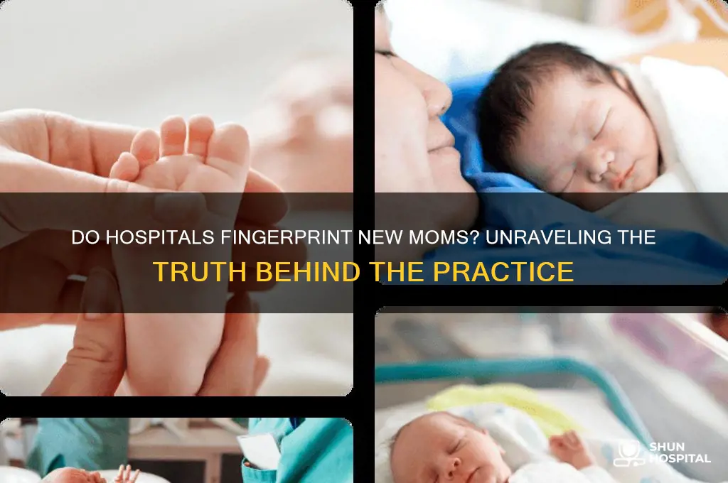 do hospitals fingerprint new moms