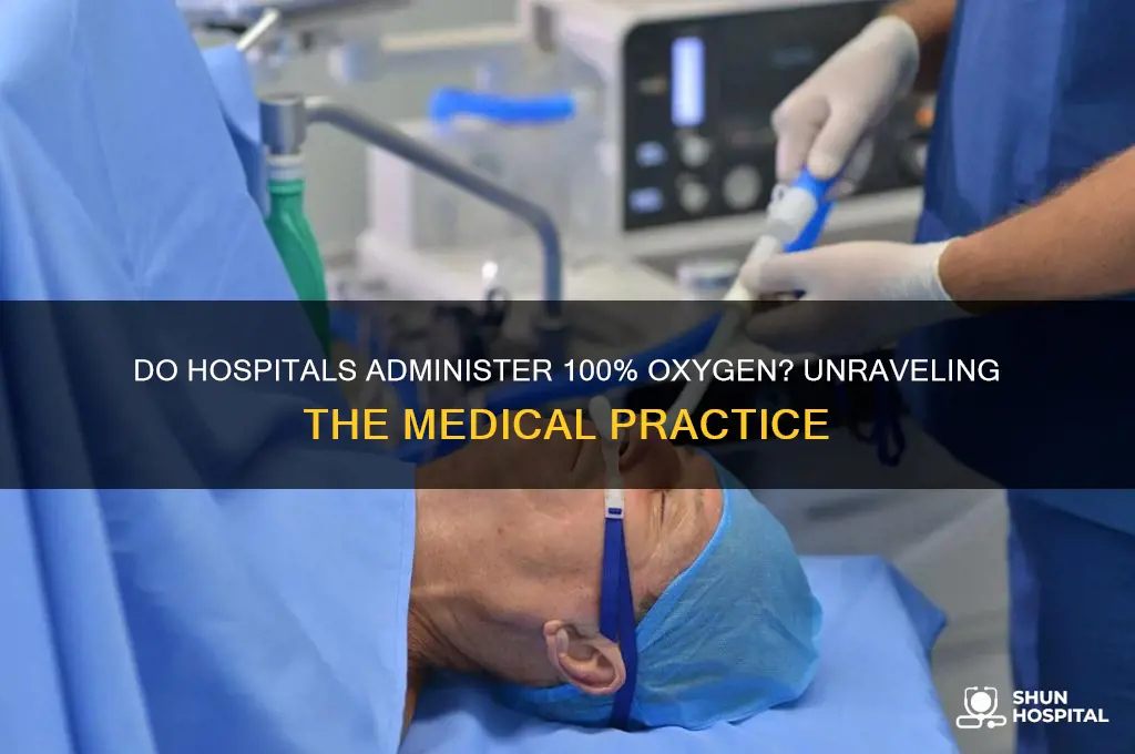 do hospitals give 100 o2