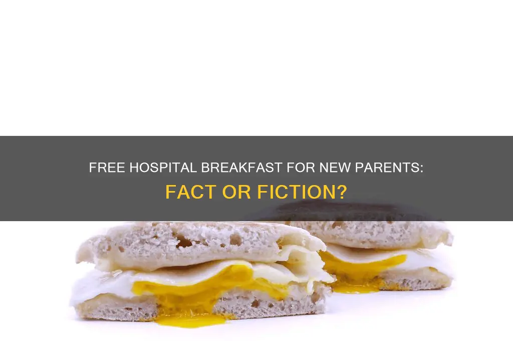 do hospitals give a free breakfast to new parents