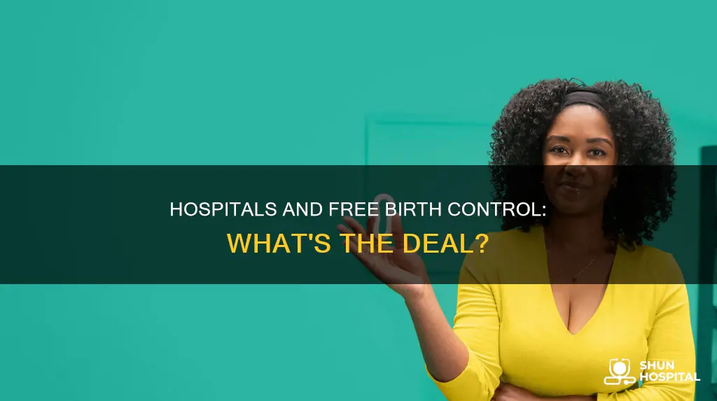 do hospitals give away free birth control