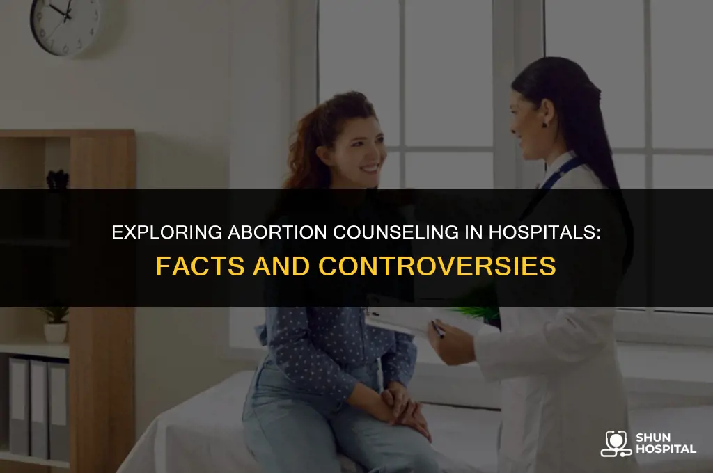 do hospitals give counseling about abortion