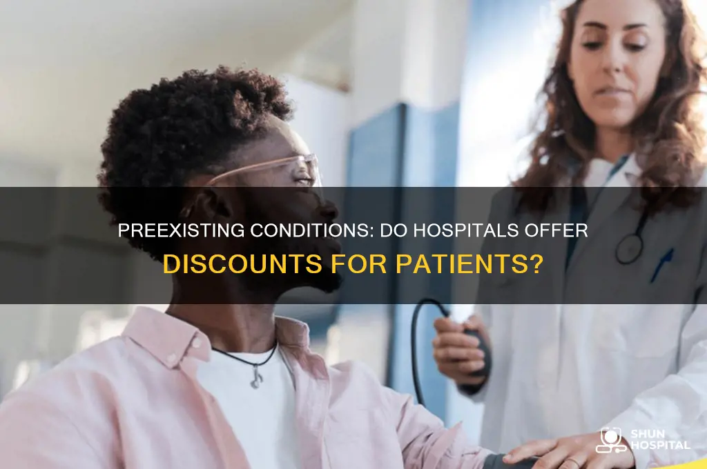 do hospitals give discounts to people with preexisting conditions