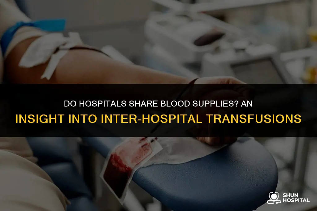 do hospitals give each other blood