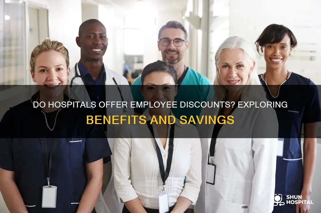 do hospitals give employee discounts