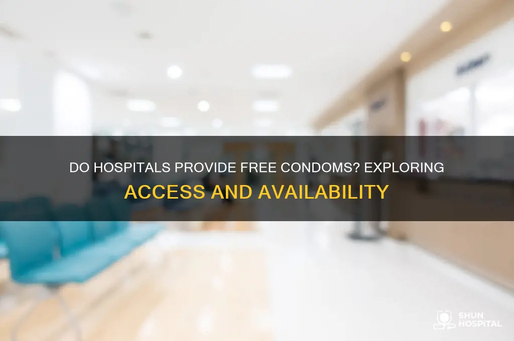 do hospitals give free condoms