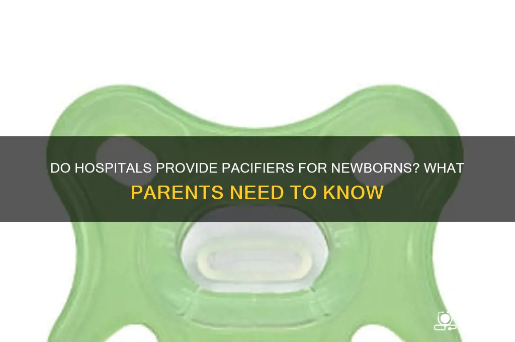 do hospitals give newborns pacifiers