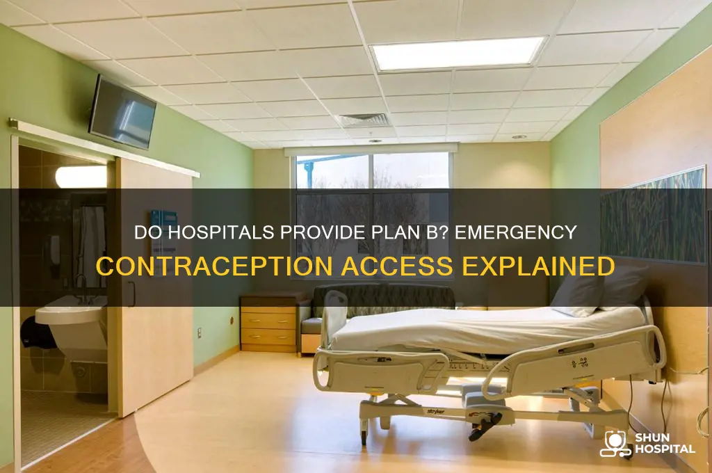 do hospitals give plan b