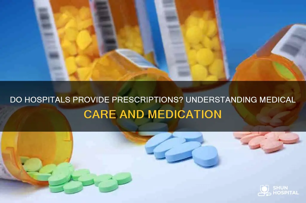 do hospitals give prescriptions