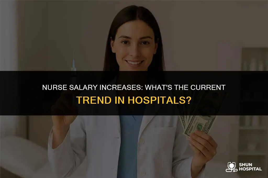 do hospitals give raises to nurses