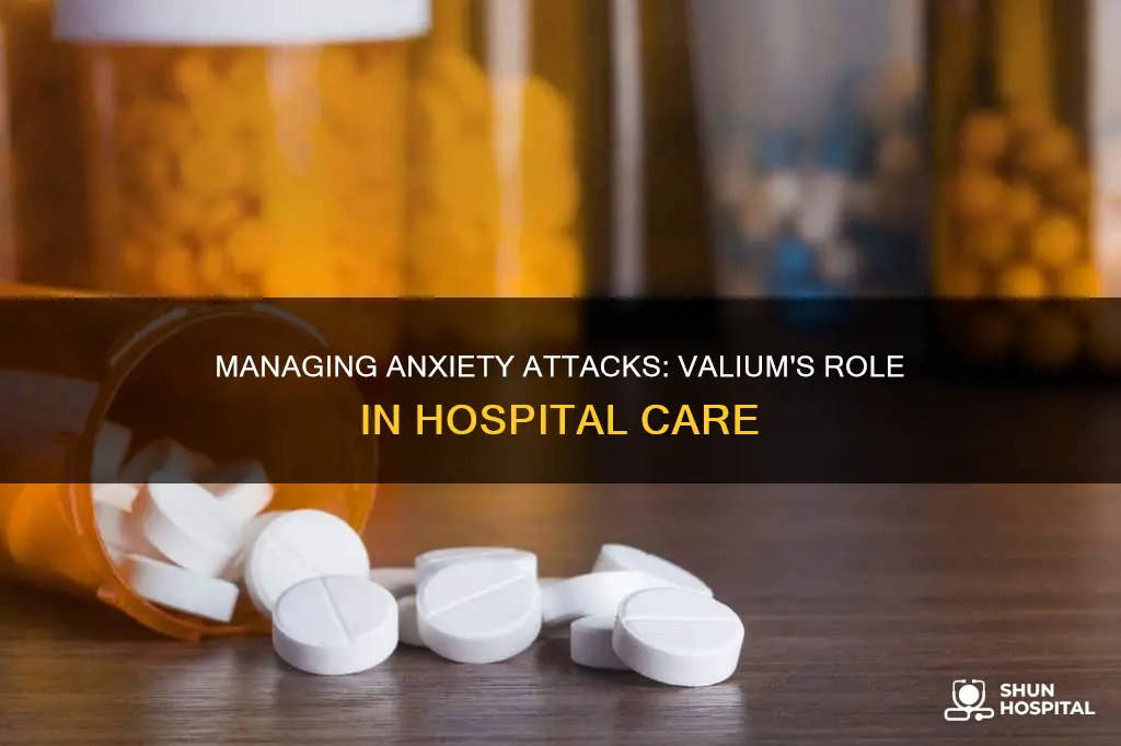 do hospitals give valium for amxiety attacks