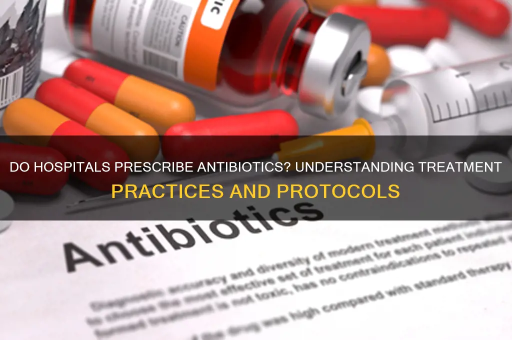 do hospitals give you antibiotics