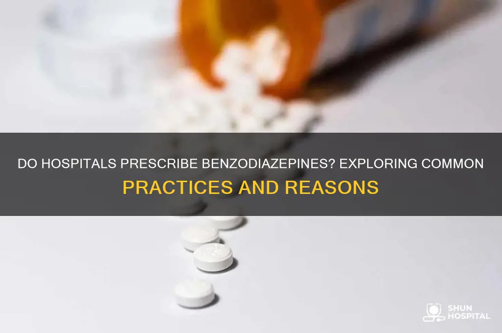 do hospitals give you benzos