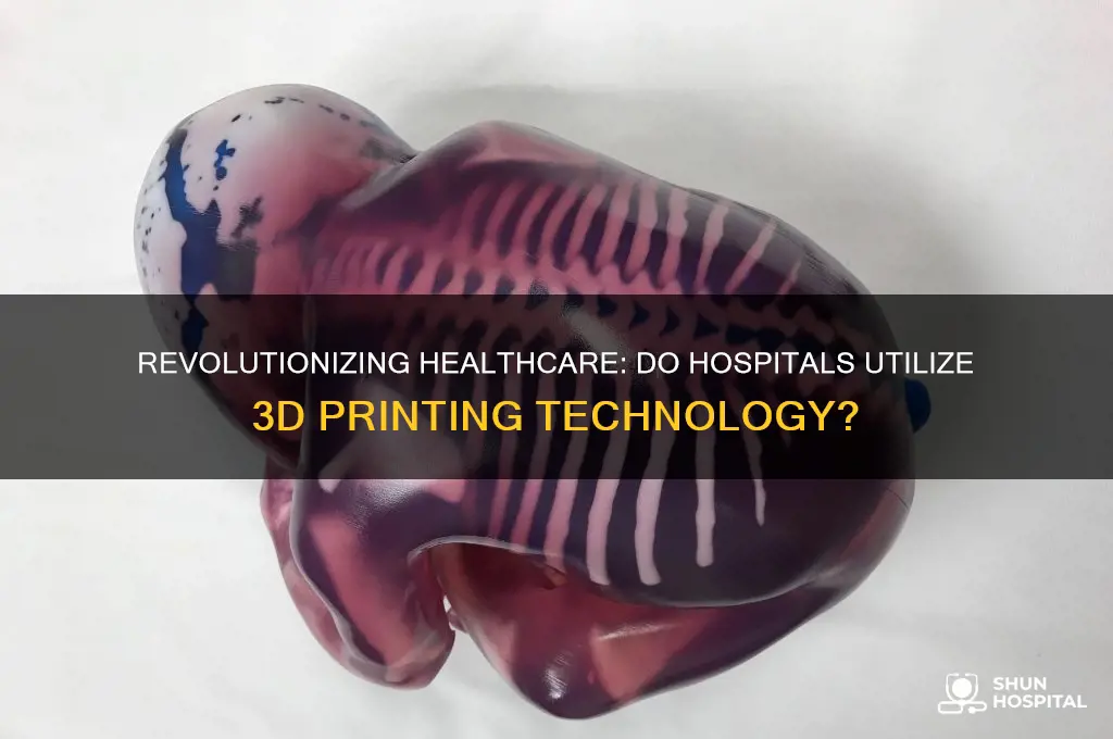 do hospitals have 3d printers