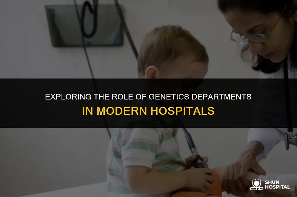 do hospitals have a genetics department