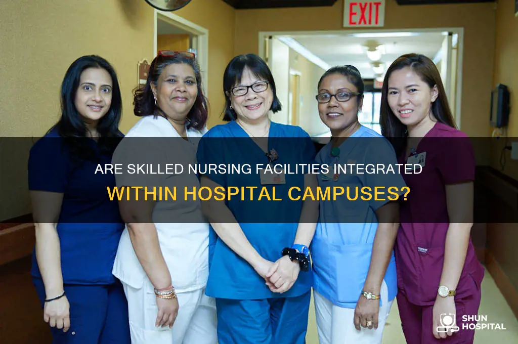 do hospitals have a skilled nursing facility inside of them