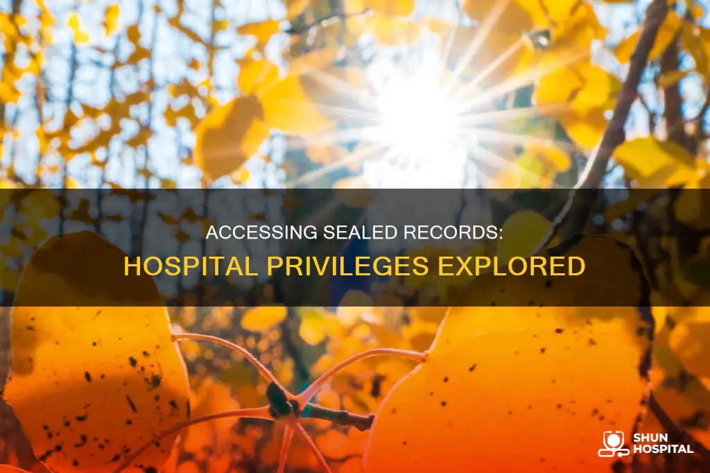 do hospitals have access to sealed records