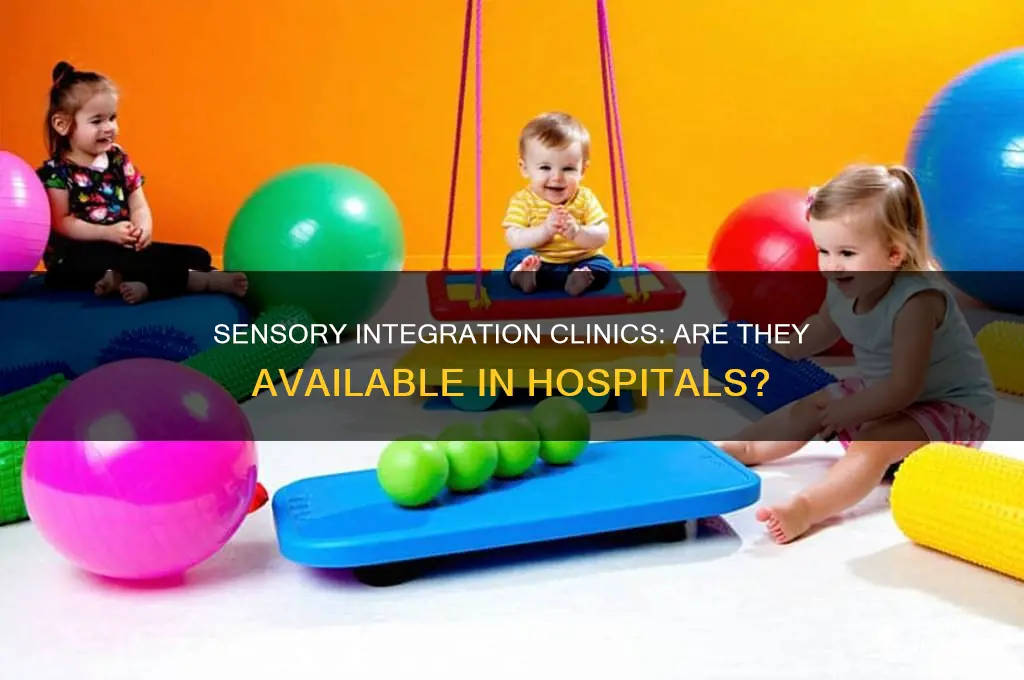 do hospitals have an sensory integration clinic in their hospital