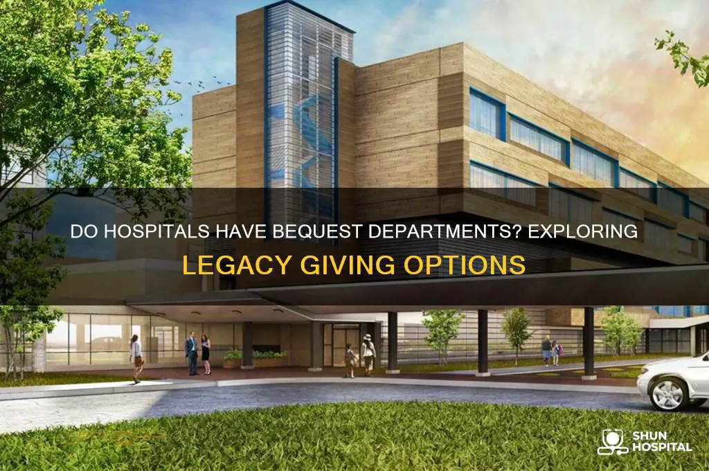 do hospitals have bequest departments