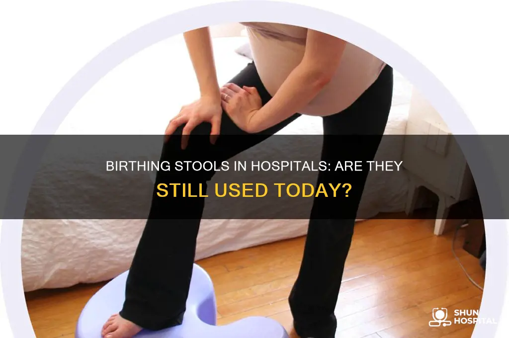 do hospitals have birthing stools