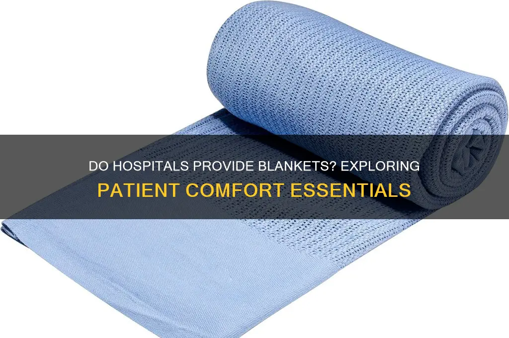 do hospitals have blankets