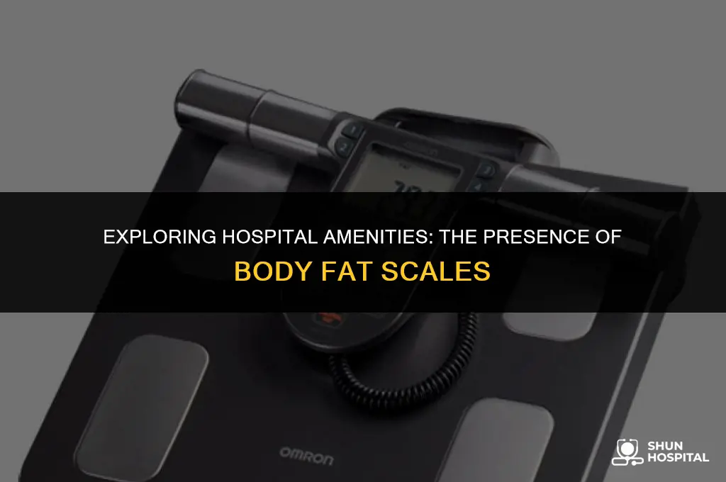 do hospitals have body fat scales