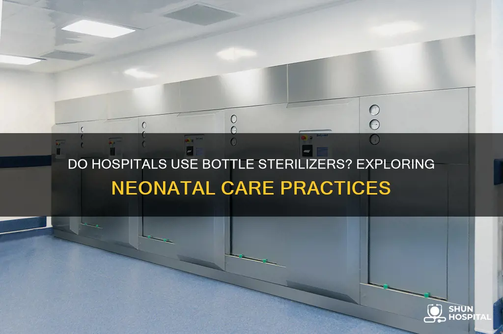 do hospitals have bottle sterilisers
