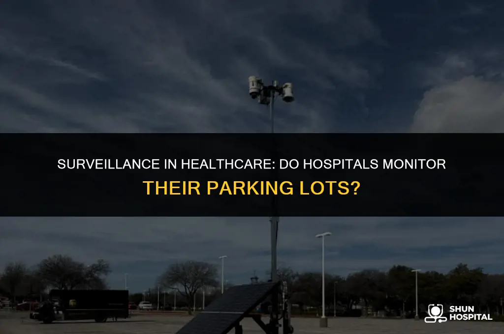 do hospitals have camera parking lots