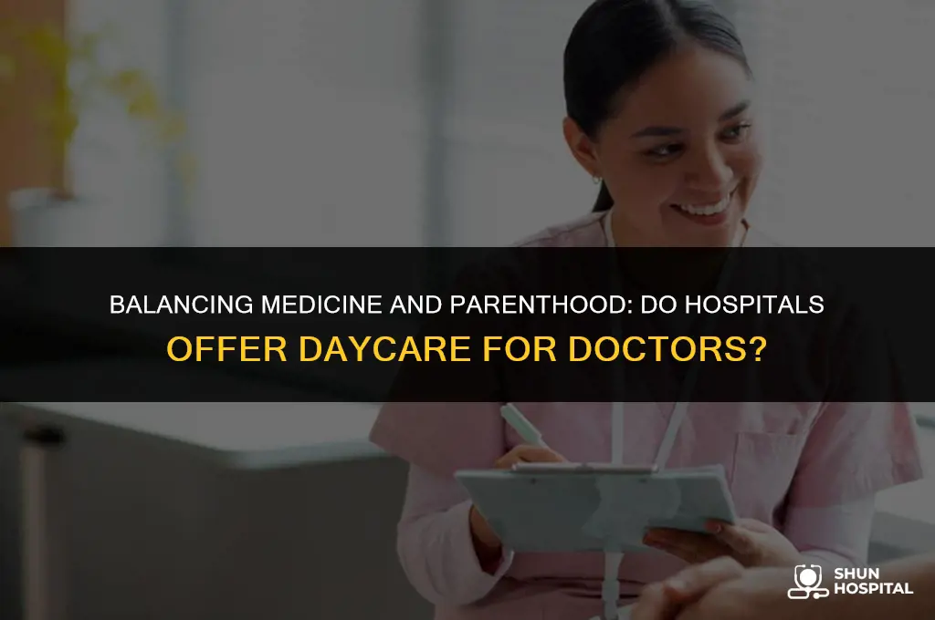 do hospitals have daycare for doctors