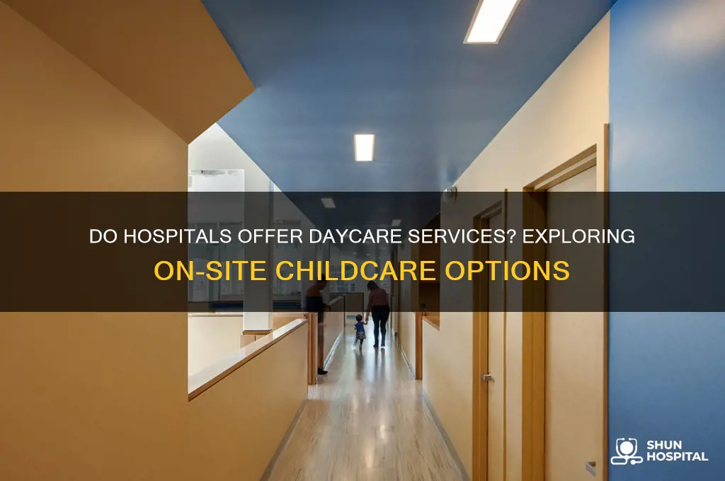 do hospitals have daycares