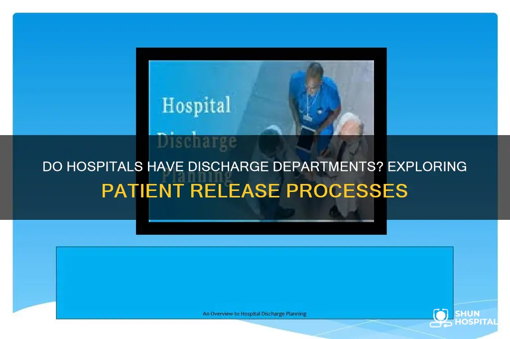 do hospitals have discharge departments